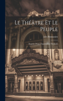 Le théâtre et le peuple; esquisse d'une organisation théâtrale