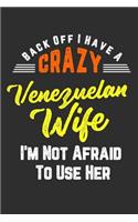 Back Off I Have A Crazy Venezuelan Wife I'm Not Afraid To Use Her
