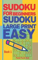 Sudoku For Beginners: Sudoku Large Print Easy - Brain Games Relax And Solve Sudoku - Book 1(1 Book)