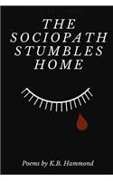 Sociopath Stumbles Home