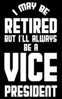 I May Be Retired But I'll Always Be A Vice President