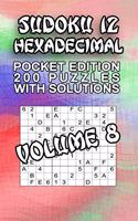 Sudoku 12 Hexadecimal: 200 Puzzles with Solutions(8 Series: Pocket Puzzle Sudoku 12 Hexadecimal Challenge)