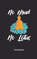 No Mud No Lotus Notebook