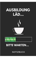 Ausbildung Läd... Bitte Warten... Notizbuch: A5 Notizbuch PUNKTIERT Geschenk zur Ausbildung - für Sohn Tochter Neffe Nichte Freund Freundin - für Auszubildende Azubi Azubine - Lustiger Spruch