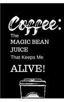 Coffee, the Magic Bean Juice...