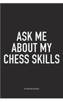 Ask Me about My Chess Skills