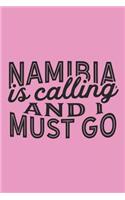 Namibia Is Calling And I Must Go