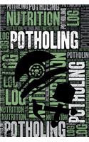 Potholing Nutrition Log and Diary: Potholing Nutrition and Diet Training Log and Journal for Potholer and Instructor - Potholing Notebook Tracker