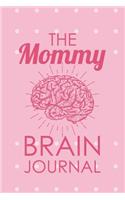 The Mommy Brain Journal: Lined Notebook Small 6x9 Size 120 pages