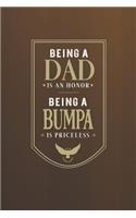 Being A Dad Is An Honor Being A Bumpa Is Priceless: Family life Grandpa Dad Men love marriage friendship parenting wedding divorce Memory dating Journal Blank Lined Note Book Gift