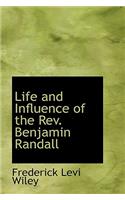 Life and Influence of the REV. Benjamin Randall