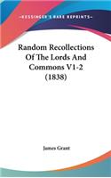 Random Recollections Of The Lords And Commons V1-2 (1838)