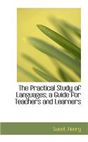 The Practical Study of Languages; A Guide for Teachers and Learners