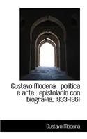 Gustavo Modena: Politica E Arte: Epistolario Con Biografia, 1833-1861