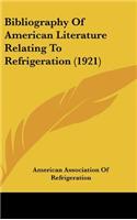 Bibliography of American Literature Relating to Refrigeration (1921)