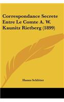 Correspondance Secrete Entre Le Comte A. W. Kaunitz Rietberg (1899)