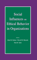 Social Influences on Ethical Behavior in Organizations