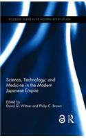 Science, Technology, and Medicine in the Modern Japanese Empire