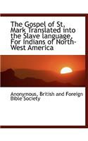 The Gospel of St. Mark Translated Into the Slave Language, for Indians of North-West America: (123)