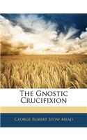 The Gnostic Crucifixion