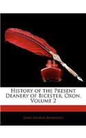 History of the Present Deanery of Bicester, Oxon, Volume 2