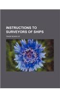 Instructions to Surveyors of Ships