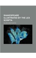 Shakespeare Illustrated by the Lex Scripta