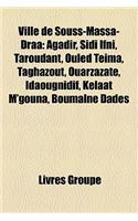 Ville de Souss-Massa-Draa: Agadir, Sidi Ifni, Taroudant, Ouled Teima, Taghazout, Ouarzazate, Idaougnidif, Kelaat M'Gouna, Boumalne Dades