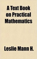 A Text Book on Practical Mathematics