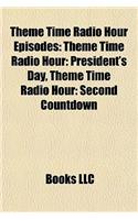 Theme Time Radio Hour Episodes: Theme Time Radio Hour: President's Day, Theme Time Radio Hour: Second Countdown: (English)