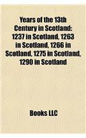 Years of the 13th Century in Scotland: 1237 in Scotland, 1263 in Scotland, 1266 in Scotland, 1275 in Scotland, 1290 in Scotland(English)