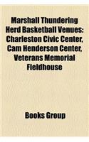 Marshall Thundering Herd Basketball Venues: Charleston Civic Center, CAM Henderson Center, Veterans Memorial Fieldhouse(English)