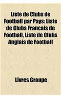 Liste de Clubs de Football Par Pays: Liste de Clubs Francais de Football, Liste de Clubs Anglais de Football(French)