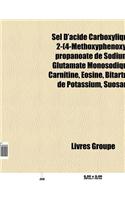 Sel D'Acide Carboxylique: Acetate, Citrate, Formiate, Gluconate, Oxalate, Stearate, Heroine, Acetate de Cellulose, Glutamate Monosodique(French)