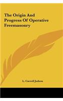 Origin And Progress Of Operative Freemasonry