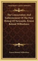 The Consecration and Enthronement of the First Bishop of Newcastle, Ernest Roland Wilberforce