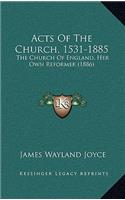 Acts of the Church, 1531-1885