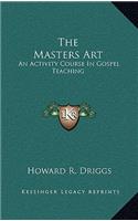The Masters Art: An Activity Course in Gospel Teaching