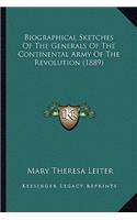 Biographical Sketches Of The Generals Of The Continental Army Of The Revolution (1889)