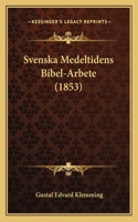Svenska Medeltidens Bibel-Arbete (1853)