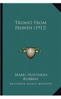 Truant From Heaven (1912): (English)