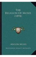 Religion Of Moses (1894)