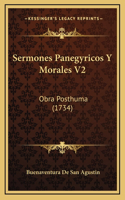 Sermones Panegyricos Y Morales V2
