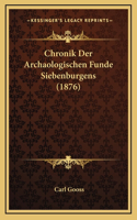 Chronik Der Archaologischen Funde Siebenburgens (1876)