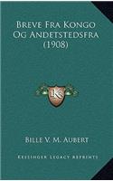 Breve Fra Kongo Og Andetstedsfra (1908)