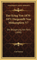 Der Krieg Von 1870-1871 Dargestellt Von Mitkampfern V7: Die Belagerung Von Paris (1890)