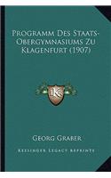 Programm Des Staats-Obergymnasiums Zu Klagenfurt (1907): (German)