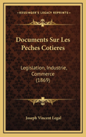 Documents Sur Les Peches Cotieres: Legislation, Industrie, Commerce (1869)