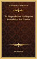 The Bhagavad Gita's Teachings On Renunciation And Freedom