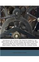 Journal of a Visit to South Africa, in 1815 and 1816, with Some Account of the Missionary Settlements of the United Brethren, Near the Cape of Good Hope